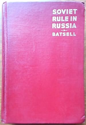 Image du vendeur pour Soviet Rule in Russia by Walter Russell Batsell. 1929. 1st Edition mis en vente par Vintagestan Books