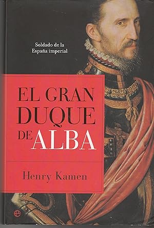 Imagen del vendedor de EL GRAN DUQUE DE ALBA Soldado De La Espaa Imperial a la venta por La Bodega Literaria
