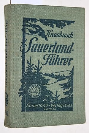 Sauerland-Führer - Führer durch das Sauerland, Siegerland, Wittgensteiner Land, Bergische und Obe...