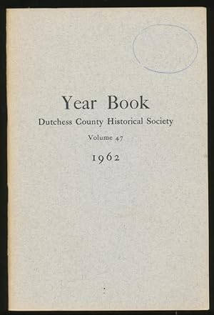 Bild des Verkufers fr Dutchess County Historical Society Year Book 1962; v. 47 zum Verkauf von CorgiPack