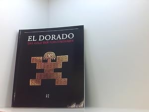 El Dorado : Das Gold der Fürstengräber.