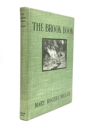 THE BROOK BOOK: A First Acquaintance with the Brook and Its Inhabitants Through the Changing Year