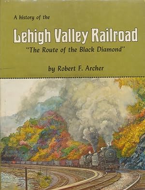 Imagen del vendedor de The History of the Lehigh Valley Railroad: "The Route of the Black Diamond a la venta por CorgiPack