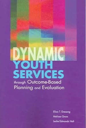 Seller image for Dynamic Youth Services Through Outcome-based Planning And Evaluation for sale by GreatBookPricesUK