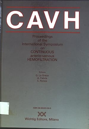 Seller image for Cavh, Proceedings of the International Symposium on Continuous arterio-venous Hemofiltration. for sale by books4less (Versandantiquariat Petra Gros GmbH & Co. KG)