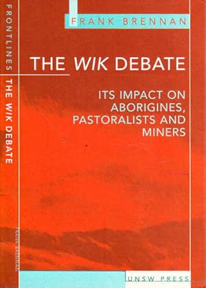 Imagen del vendedor de The Wik Debate: Its Impact on Aborigines, Pastoralists, and Miners a la venta por Goulds Book Arcade, Sydney