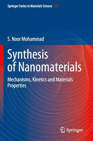 Bild des Verkufers fr Synthesis of Nanomaterials : Mechanisms, Kinetics and Materials Properties zum Verkauf von AHA-BUCH GmbH