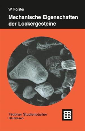 Mechanische Eigenschaften der Lockergesteine. Teubner-Studienbücher : Bauwesen.