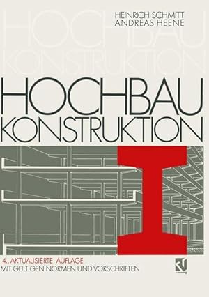 Hochbaukonstruktion : die Bauteile und das Baugefüge ; Grundlagen des heutigen Bauens.