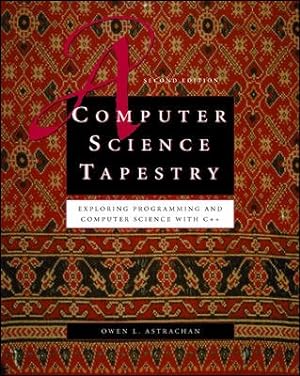 Seller image for Computer Science Tapestry : Exploring Programming and Computer Science With C++ for sale by GreatBookPrices