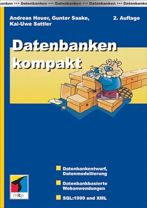 Imagen del vendedor de Datenbanken kompakt : [Datenbankentwurf, Datenmodellierung ; datenbankbasierte Webanwendungen ; SQL: 1999 und XML]. a la venta por Antiquariat Thomas Haker GmbH & Co. KG