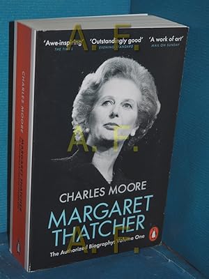 Seller image for Margaret Thatcher : The Authorized Biography, Volume One: Not For Turning for sale by Antiquarische Fundgrube e.U.