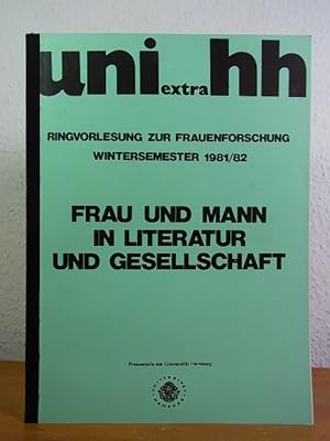 Seller image for Frau und Mann in Literatur und Gesellschaft. Ringvorlesung zur Frauenforschung, Wintersemester 1981/1982 (uni hh extra) for sale by Antiquariat Weber