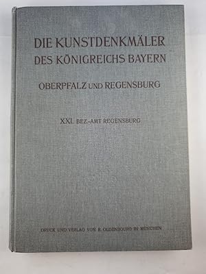 Die Kunstdenkmäler von Oberpfalz & Regensburg. Bd. 21 XXI Bezirksamt Regensburg