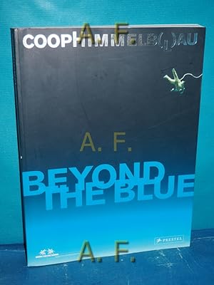 Immagine del venditore per Coop Himmelb(l)au, Beyond the blue [anlsslich der Ausstellung COOP Himmelb(l)au. Beyond the Blue, MAK Wien, 12 December 2007 - 11 May 2008]. MAK. Hrsg. von Peter Noever. Mit Beitr. von Jeffrey Kipnis , Sylvia Lavin , Peter Noever. [bers. aus dem Dt.: Nadjeschda Morawec. bers. aus dem Engl.: Marco Braun , Michael Strand] venduto da Antiquarische Fundgrube e.U.