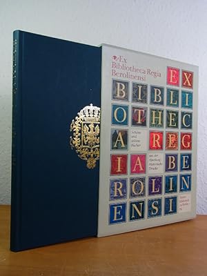Ex Bibliotheca Regia Berolinensi. Schöne und seltene Bücher aus der Abteilung Historische Drucke....
