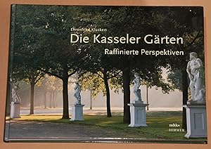 Die Kasseler Gärten - Raffinierte Perspektiven