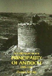 Seller image for Creation of the Principality of Antioch, 1098-1130 for sale by GreatBookPrices