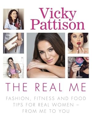 Seller image for Real Me : Fashion, Fitness and Food Tips for Real Women - From Me to You for sale by GreatBookPricesUK