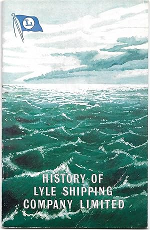 Seller image for History of Lyle Shipping Company Limited 1827-1966 the Firm and Its Fleet for sale by Anchor Books