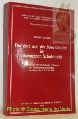 Imagen del vendedor de Der gute und der bse Glaube im allgemeinen Schuldrecht. Auslegung und systematische Erfassung der Gutglaubensvorchriften im allgemeinen Teil des OR. AISUF 70 - Unvernderter Nachdruck. Arbeiten aus dem Iuristischen Seminar der Universitt Freiburg Schweiz n. 70, Herausgegeben von Peter Gauch. a la venta por Bouquinerie du Varis