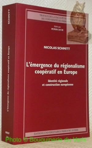 Bild des Verkufers fr L'mergence du rgionalisme coopratif en Europe. Identit rgionale et construction europenne. AISUF 211 - Travaux de la Facult de Droit de l'Universit de Fribourg Suisse, n. 211, dits par Peter Gauch. zum Verkauf von Bouquinerie du Varis