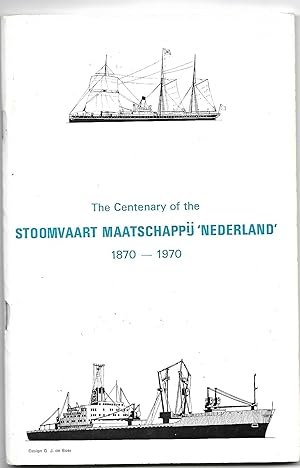 Seller image for The Centenary of the Stoomvaart Maatschappij Nederland 1870-1970 (Netherlands Steamship Company) for sale by Anchor Books