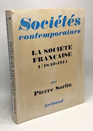 Imagen del vendedor de La socit franaise - I/ 1840-1914 - socits contemporaines a la venta por crealivres