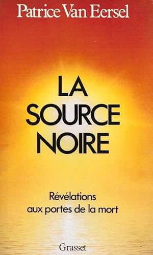 La source noire : Révélations aux portes de la mort