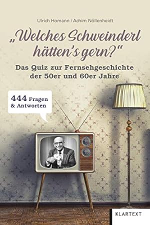 Seller image for "Welches Schweinderl htten's gern?" Das Quiz zur Fernsehgeschichte der 50er und 60er Jahre. for sale by A43 Kulturgut