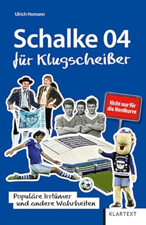 Schalke 04 für Klugscheißer. Populäre Irrtümer und andere Wahrheiten.