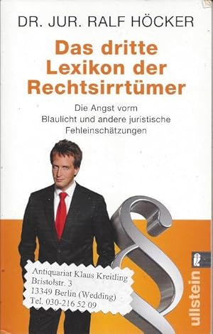 Das dritte Lexikon der Rechtsirrtümer. Die Angst vorm Blaulicht und andere juristische Fehleinsch...