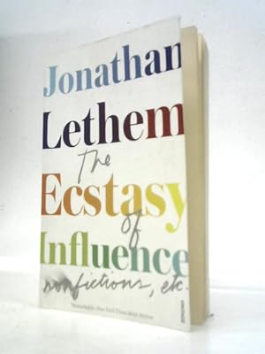 Imagen del vendedor de The Ecstasy of Influence: Nonfictions, etc. a la venta por World of Rare Books