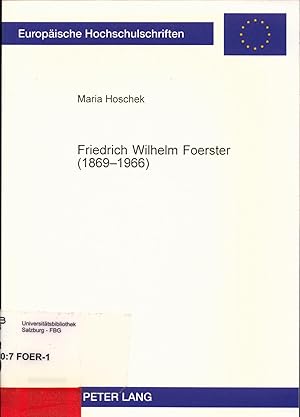 Bild des Verkufers fr Friedrich Wilhelm Foerster (1869-1966) Mit besonderer Bercksichtigung seiner Beziehungen zu sterreich zum Verkauf von avelibro OHG
