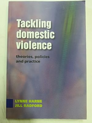 Bild des Verkufers fr Tackling Domestic Violence. Theories, Policies and Practice. zum Verkauf von Plurabelle Books Ltd