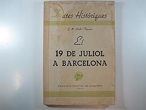 Seller image for EL 19 DE JULIOL A BARCELONA for sale by Costa LLibreter