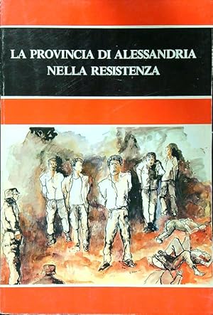 Bild des Verkufers fr La provincia di Alessandria nella Resistenza zum Verkauf von Librodifaccia
