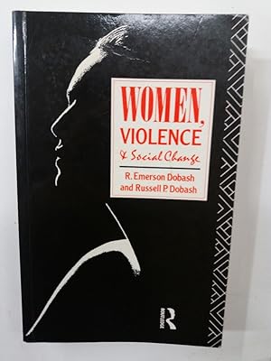 Women, Violence and Social Change.