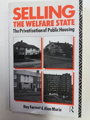 Bild des Verkufers fr Selling the Welfare State. The Privatisation of Public Housing. zum Verkauf von Plurabelle Books Ltd