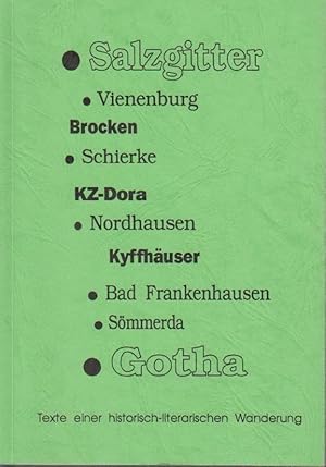 Bild des Verkufers fr Texte einer historisch-literarischen Wanderung : Salzgitter - Vienenburg - Brocken - Schierke - KZ-Dora - Nordhausen - Kyffhuser - Bad Frankenhausen - Smmerda - Gotha. zum Verkauf von Bcher bei den 7 Bergen