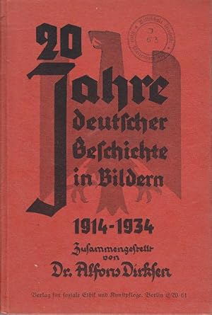 Imagen del vendedor de 20 Jahre deutscher Geschichte in Bildern : 1914-1934 / Alfons Dirksen a la venta por Bcher bei den 7 Bergen