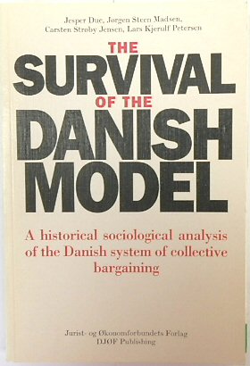 Immagine del venditore per The Survival of the Danish Model: A Historical Sociological Analysis of the Danish System of Collective Bargaining venduto da PsychoBabel & Skoob Books