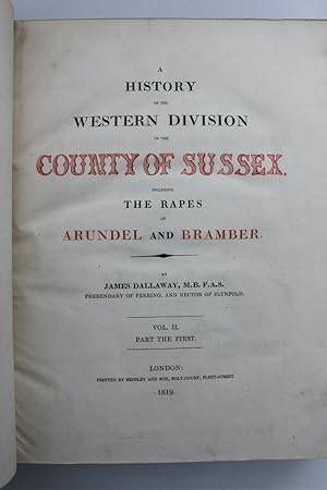 A History of the Western Division of the County of Sussex. Including the Rapes of Arundel and Bra...