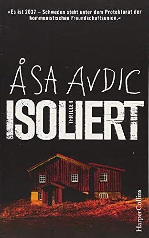 Imagen del vendedor de Isoliert : Thriller. sa Avdic ; aus dem Schwedischen von Stephanie Elisabeth Baur / HarperCollins ; Band 100100 a la venta por Antiquariat Buchhandel Daniel Viertel