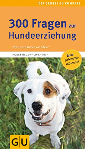 Bild des Verkufers fr 300 Fragen zur Hundeerziehung : kompaktes Wissen von A bis Z ; Experten-Tipps aus der Praxis ; [Extra: Erziehungshilfsmittel]. Der grosse GU-Kompass zum Verkauf von Antiquariat Buchhandel Daniel Viertel