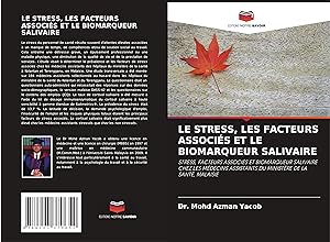 Bild des Verkufers fr LE STRESS, LES FACTEURS ASSOCIS ET LE BIOMARQUEUR SALIVAIRE zum Verkauf von moluna