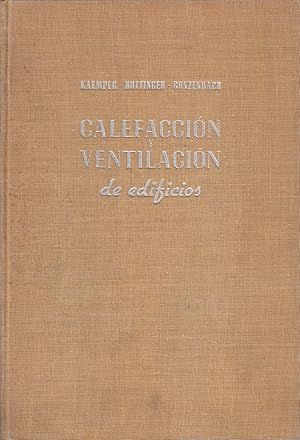 Immagine del venditore per TRATADO DE CALEFACCIN Y VENTILACIN DE EDIFICIOS Incluyendo el abastecimiento de Agua Caliente y las Instalaciones de Humectacin del Aire y de Disipacin de Niebla venduto da Libreria Rosela