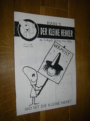 Bild des Verkufers fr Raul's Der kleine Henker (= Die kleine Hexe). Die lustigste Zeitung der Welt! Nr. 4, August 93 zum Verkauf von Versandantiquariat Rainer Kocherscheidt