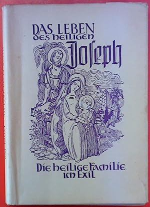 Bild des Verkufers fr Das Leben des heiligen Joseph. Die heilige Familie im Exil. zum Verkauf von biblion2