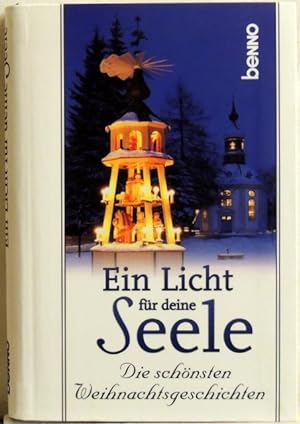 Bild des Verkufers fr Ein Licht fr deine Seele; die schnsten Weihnachtsgeschichten zum Verkauf von Peter-Sodann-Bibliothek eG